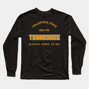 VOLUNTEER STATE TENNESSEE ALWAYS HOME TO ME Long Sleeve T-Shirt